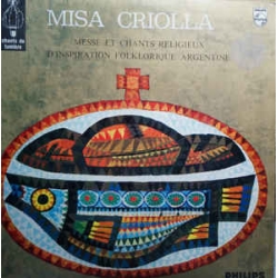 Misa Criolla - Aus Argentinien Folkloristische Expressionen Von Ariel Ramirez / Philips